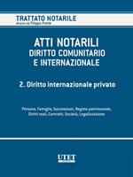 Atti notarili. Diritto comunitario e internazionale. Vol. 2: Atti notarili. Diritto comunitario e internazionale