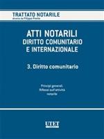 Atti notarili. Diritto comunitario e internazionale. Vol. 3: Atti notarili. Diritto comunitario e internazionale