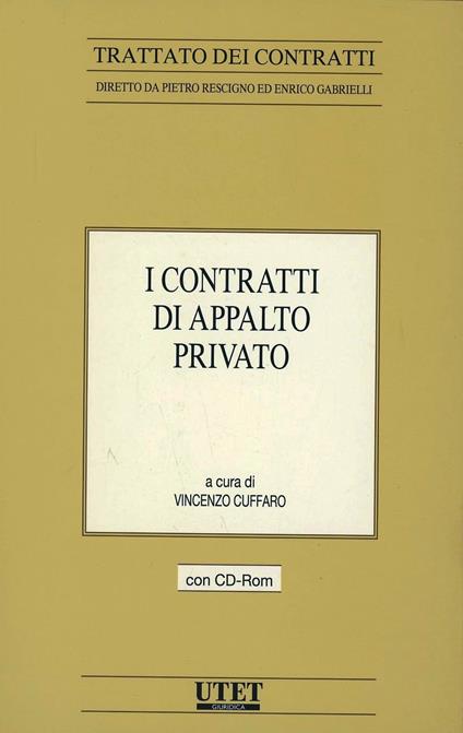 I contratti di appalto privato. Con CD-ROM - Vincenzo Cuffaro - copertina