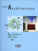 Italiarchitettura. Premio Fondazione Renzo Piano 2011. Ediz. illustrata