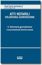 Libro Atti notarili. Volontaria giurisdizione. Vol. 3: Volontaria giurisdizione e successione mortis causa 