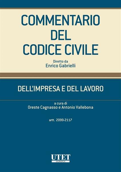 Commentario del codice civile. Dell'impresa e del lavoro. Vol. 2 - Oreste Cagnasso,Antonio Vallebona - ebook