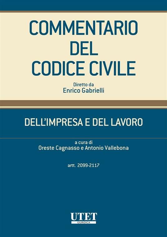 Commentario del codice civile. Dell'impresa e del lavoro. Vol. 2 - Oreste Cagnasso,Antonio Vallebona - ebook