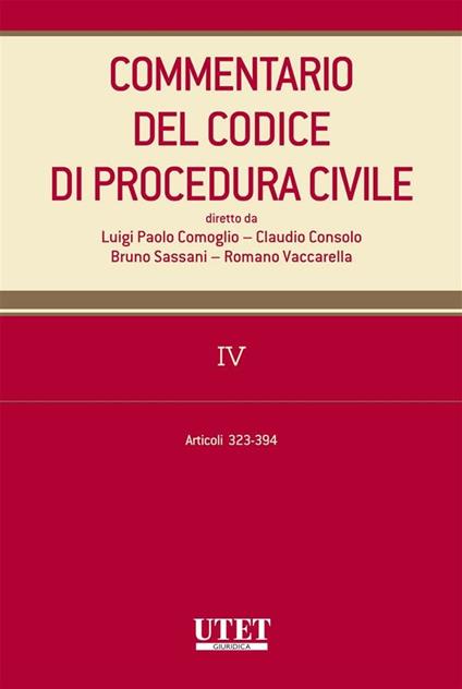 Commentario del codice di procedura civile. Vol. 4 - Claudio Consolo,Luigi Paolo Comoglio,Bruno Sassani,Romano Vaccarella - ebook
