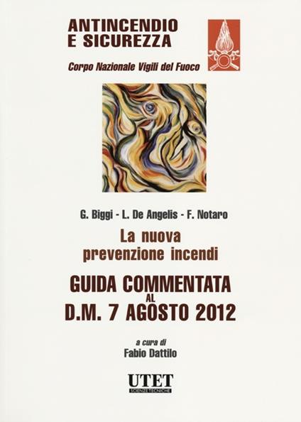 La nuova prevenzione incendi - Gianni Biggi,Luigi De Angelis,Francesco Notaro - copertina
