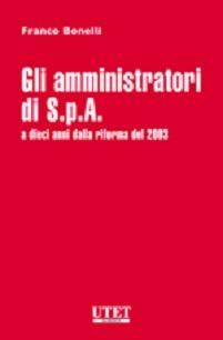 Gli amministratori di S.p.A. A dieci anni dalla riforma del 2003 - copertina