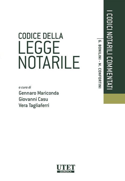 Codice della legge notarile - Giovanni Casu,Gennaro Mariconda,Vera Tagliaferri - ebook