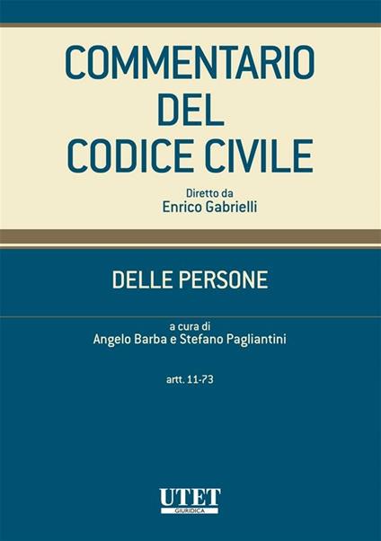 Commentario del codice civile. Delle persone. Artt. 11-73 - Angelo Barba,Stefano Pagliantini - ebook