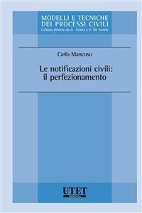 Le notificazioni civili. Il perfezionamento - Carlo Mancuso - ebook