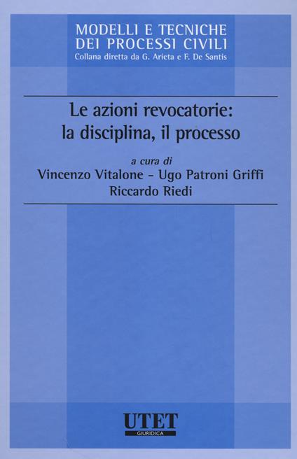 Le azioni revocatorie: la disciplina, il processo - copertina