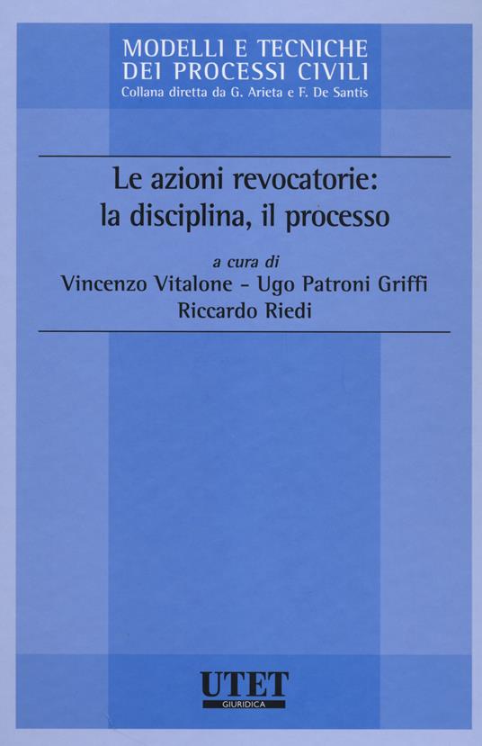 Le azioni revocatorie: la disciplina, il processo - copertina