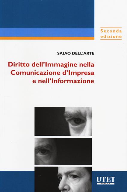Diritto dell'immagine nella comunicazione d'impresa e nell'informazione. Con aggiornamento online - Salvo Dell'Arte - copertina