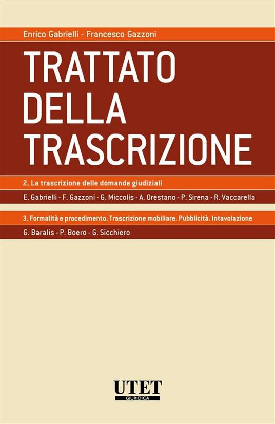 Trattato della trascizione vol. 2-3: La trascrizione delle domande giudiziali-Formalità e procedimento - Enrico Gabrielli,Francesco Gazzoni - ebook