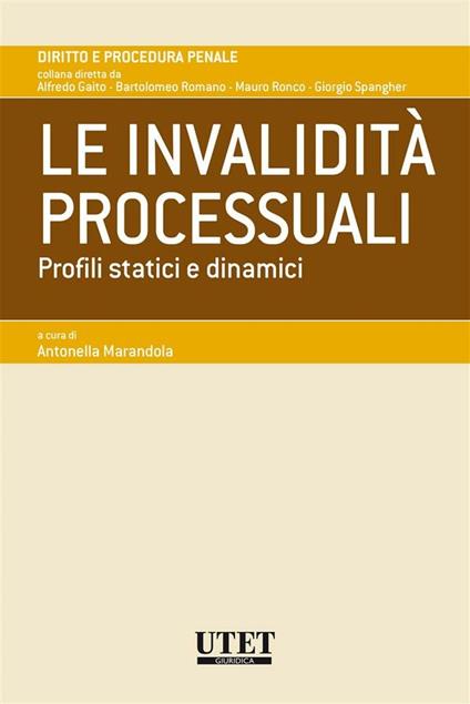 Le invalidità processuali. Profili statici e dinamici - Antonella Marandola - ebook