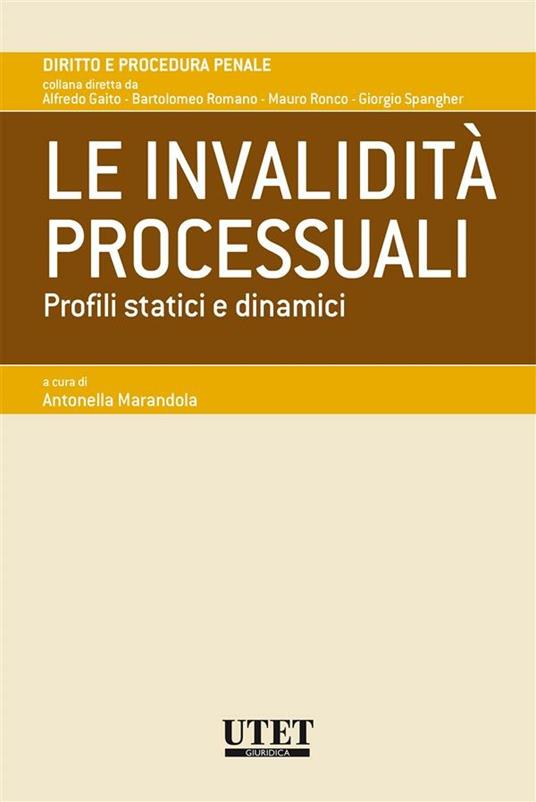 Le invalidità processuali. Profili statici e dinamici - Antonella Marandola - ebook