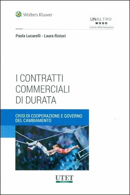Contratti commerciali di durata - Paola Lucarelli,Laura Ristori - copertina