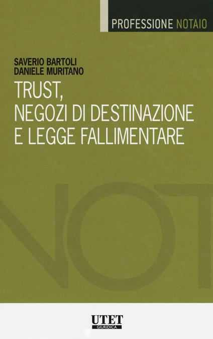 Trust, negozi di destinazione e legge fallimentare. Con Contenuto digitale per download e accesso online - Saverio Bartoli,Daniele Muritano - copertina