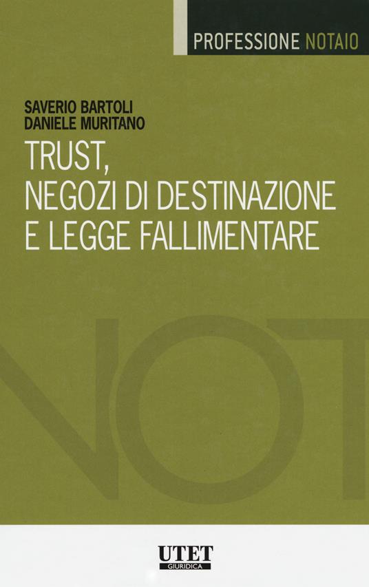 Trust, negozi di destinazione e legge fallimentare. Con Contenuto digitale per download e accesso online - Saverio Bartoli,Daniele Muritano - copertina