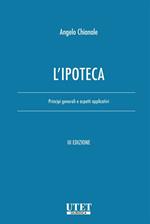 L' ipoteca. Principi generali e aspetti applicativi