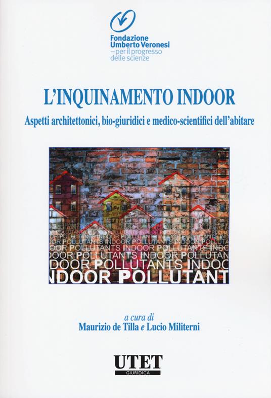 L'inquinamento indoor. Aspetti architettonici, bio-giuridici e medico-scientifici dell'abitare - copertina