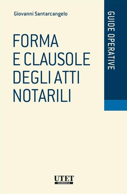 Forma e clausole degli atti notarili - Giovanni Santarcangelo - ebook
