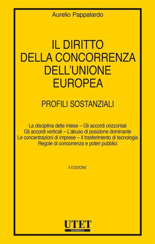 Il diritto della concorrenza dell'Unione europea. Profili sostanziali - Aurelio Pappalardo - ebook