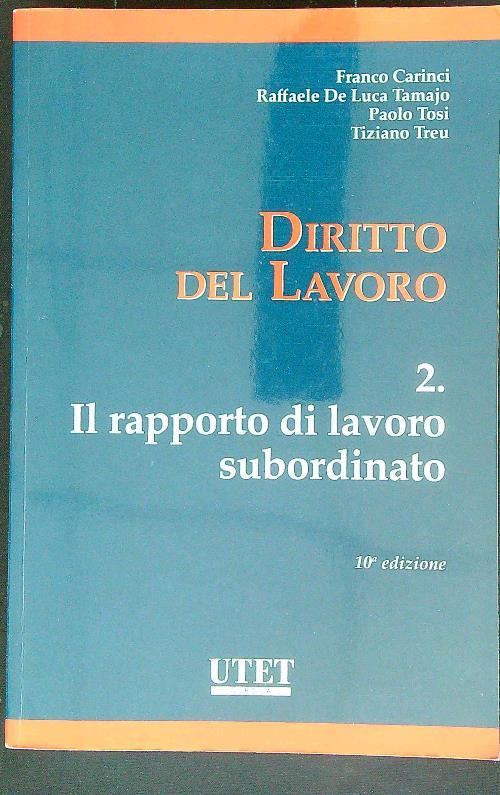 Diritto del lavoro. Vol. 2: Il rapporto di lavoro subordinato