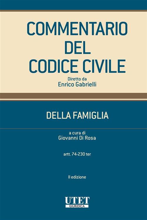Commentario del codice civile. Della famiglia. Vol. 1 - Giovanni Di Rosa - ebook