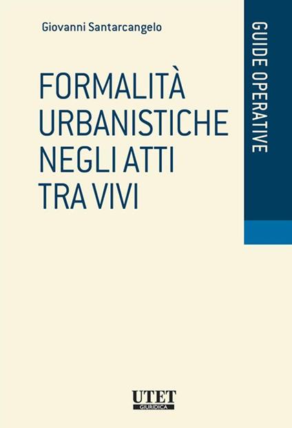 Formalità urbanistiche negli atti tra vivi - Giovanni Santarcangelo - ebook