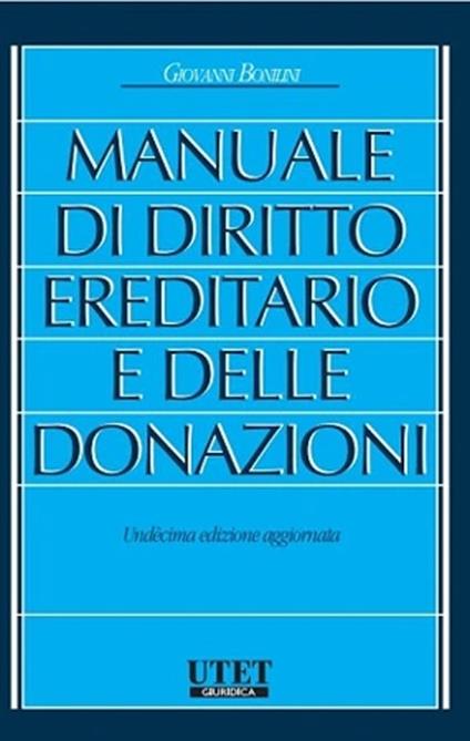 Manuale di diritto ereditario e delle donazioni - Giovanni Bonilini - copertina