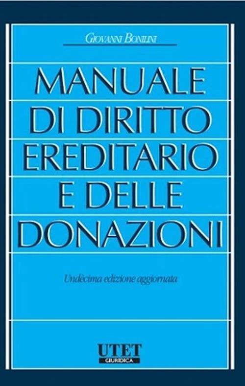 Manuale di diritto ereditario e delle donazioni - Giovanni Bonilini - copertina