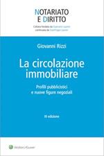 La circolazione immobiliare. Profili pubblicistici e nuove figure negoziali