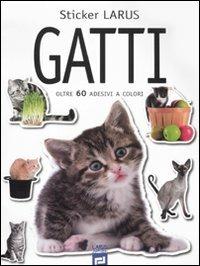 Gatti. Con adesivi. Ediz. illustrata - copertina