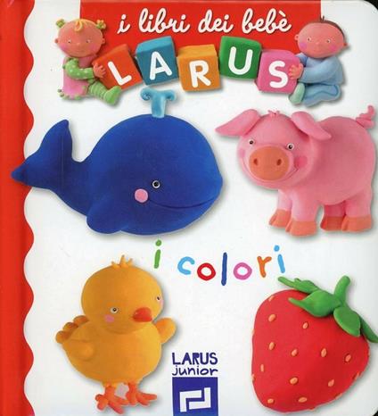 I colori. Ediz. illustrata - copertina