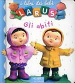 Gli abiti. Ediz. illustrata