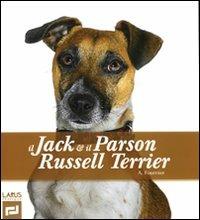 Il Jack & il Parson Russel Terrier. Ediz. illustrata - Alain Fournier - copertina