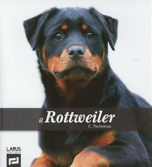 Il rottweiler. Ediz. illustrata - Claude Pacheteau - copertina