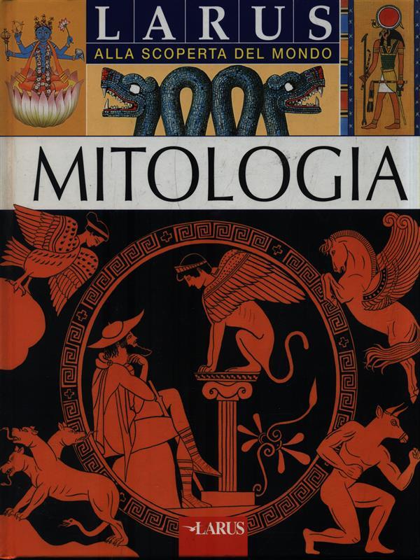 Mitologia. Ediz. illustrata