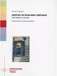 Capitoli di filologia testuale. Testi italiani e romanzi - Alfonso D'Agostino - copertina