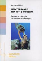 Mediterraneo tra miti e turismo. Per una sociologia del turismo archeologico
