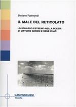 Il male del reticolato. Lo sguardo estremo nella poesia di Vittorio Sereni e René Char