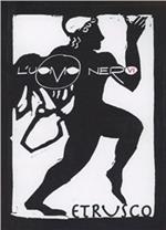 L'uomo nero. Materiali per una storia delle arti della modernità. Vol. 6: L'etrusco