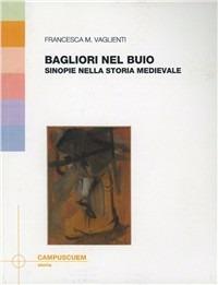 Bagliori nel buio. Sinopie nella storia medievale - Francesca Vaglienti - copertina