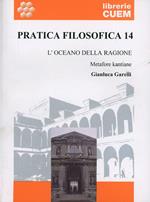Pratica filosofica. Vol. 14: L'oceano della ragione. Metafore kantiane