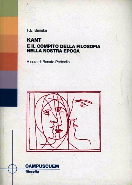 Kant e il compito della filosofia nella nostra epoca. Uno scritto commemorativo della Critica della ragion pura - Friedrich E. Beneke - copertina