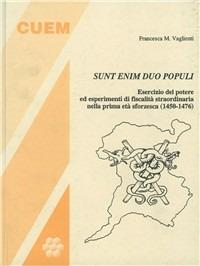 Sunt enim duo populi. Esercizio del potere ed esperimenti di fiscalità straordinaria nella prima età sforzesca (1450-1476) - Francesca Vaglienti - copertina