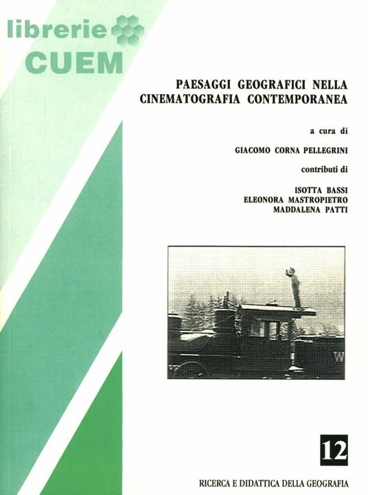 Paesaggi geografici nella cinematografia contemporanea - Giacomo Corna Pellegrini - copertina