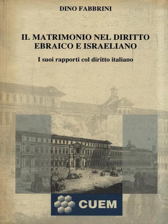 Il matrimonio nel diritto ebraico e israeliano. I suoi rapporti col diritto italiano - Dino Fabbrini - copertina