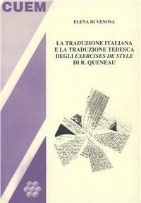 La traduzione italiana e la traduzione tedesca degli exercises de style di R. Queneau - Elena Di Venosa - copertina
