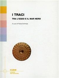 I Traci. Tra l'Egeo e il Mar Nero - Paola Schirripa - copertina